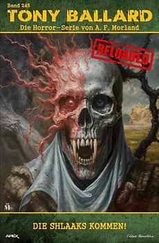Tony Ballard - Reloaded, Band 245: Die Shlaaks kommen!