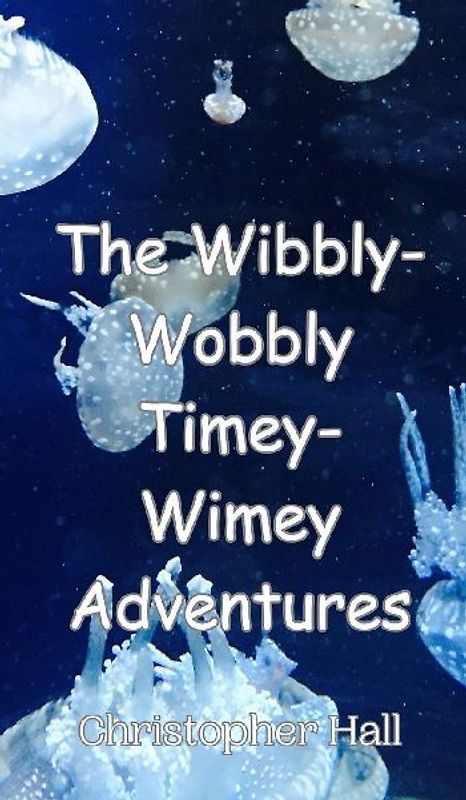 The Wibbly-Wobbly Timey-Wimey Adventures