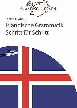 Stefan Drabek: Isländische Grammatik Schritt für Schritt