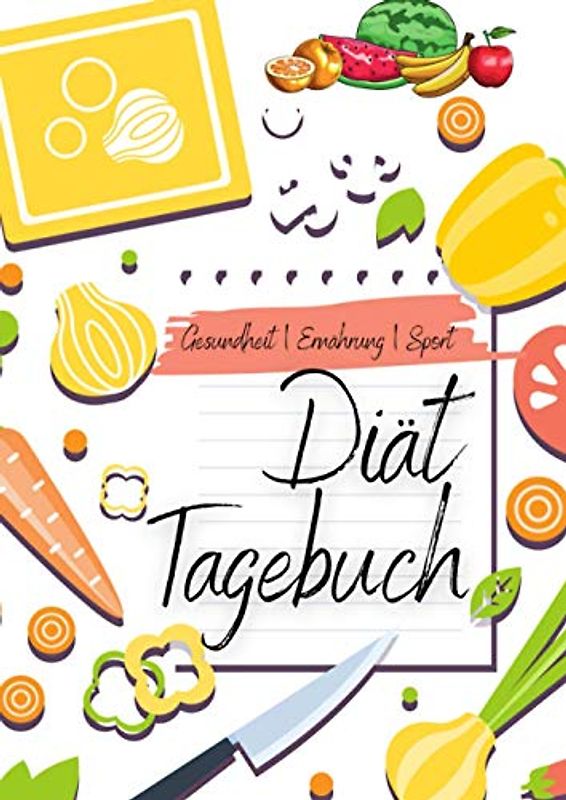Diättagebuch - dein Diättagebuch zum eintragen als Gewichts Tagebuch und Hilfe bei der Ernährungsumstellung - Din a 4: mein Abnehmtagebuch zum ... a4 - der Ernährungsplaner zum ausfüllen