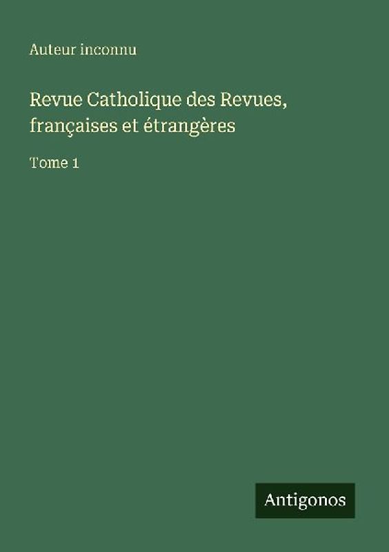 Revue Catholique des Revues, françaises et étrangères