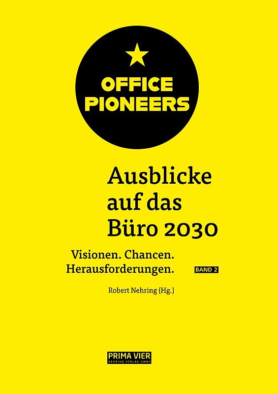OFFICE PIONEERS: Ausblicke auf das Büro 2030, Vol. II