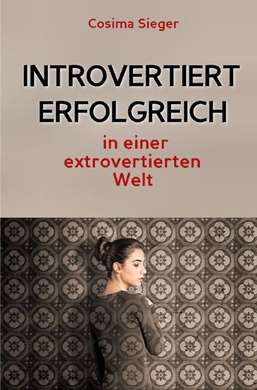 Introvertiert erfolgreich in einer extrovertierten Welt