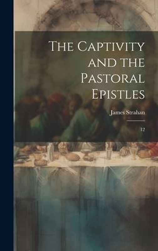 The Captivity and the Pastoral Epistles