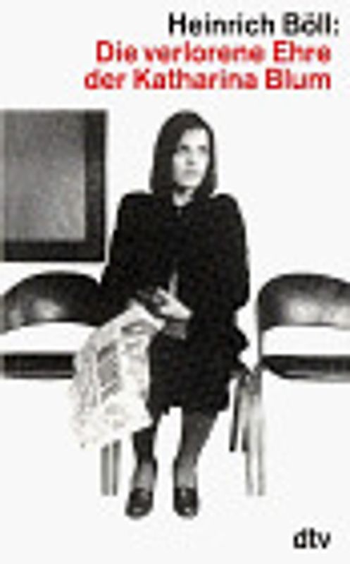 Die verlorene Ehre der Katharina Blum oder: Wie Gewalt entstehen und wohin sie führen kann. Erzählung