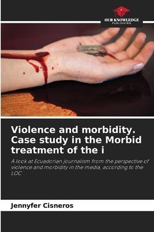 Violence and morbidity. Case study in the Morbid treatment of the i