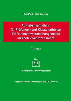 Aufgabensammlung für Prüfungen und Klassenarbeiten für Rechtsanwaltsfachangestellte im Fach Zivilprozessrecht