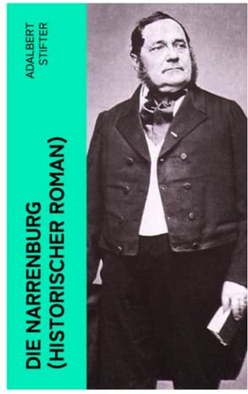Die Narrenburg (Historischer Roman): Eine Familiensaga