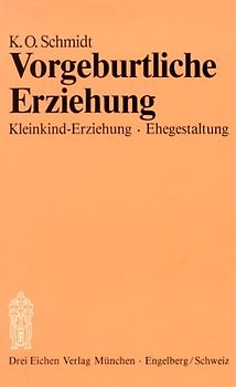 Vorgeburtliche Erziehung. Kleinkind-Erziehung - Ehegestaltung
