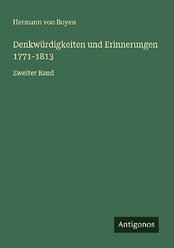 Denkwürdigkeiten und Erinnerungen 1771-1813