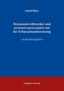 Testamentsvollstrecker und personal representative bei der Erbauseinandersetzung