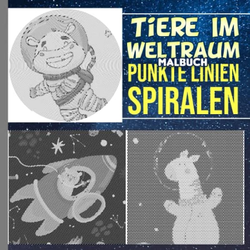 Tiere Im Weltraum Punkte Linien Spiralen Malbuch: Erstaunlich mit mehr 30 Illustrationen von Tieren und Weltraum für Teenager zum Ausmalen | Gag Geschenke | White Elephants Geschenke