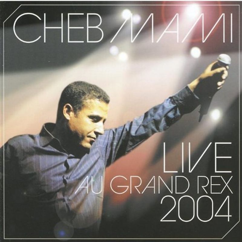 Cheb Mami - Live au Grand Rex 2004
