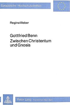 Gottfried Benn - Zwischen Christentum und Gnosis