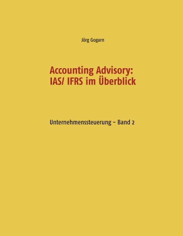 Accounting Advisory: IAS/ IFRS im Überblick