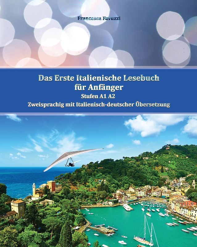 Das Erste Italienische Lesebuch für Anfänger Band 1