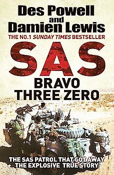 SAS Bravo Three Zero: The Explosive Untold Story