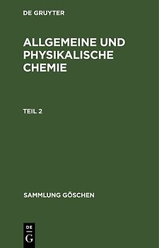 Allgemeine und physikalische Chemie / Allgemeine und physikalische Chemie. Teil 2
