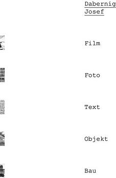 Dabernig, Josef. Film. Foto. Text. Objekt. Bau