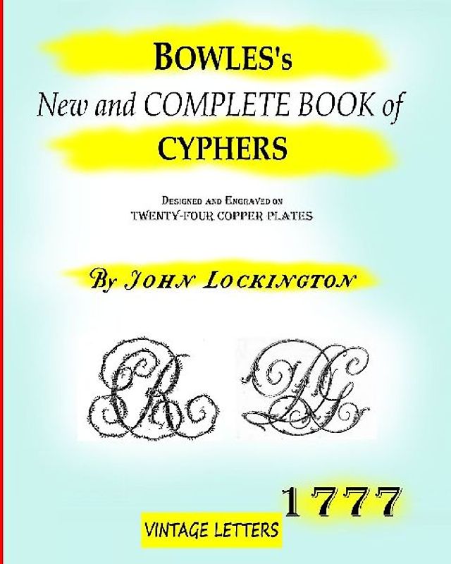 Bowles's New and complete book of cyphers, 1777