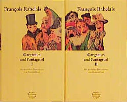 Gargantua und Pantagruel. Vollständige Ausgabe in zwei Bänden