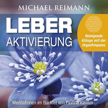 LEBER AKTIVIERUNG (mit Solfeggio-Frequenz 528 Hertz)