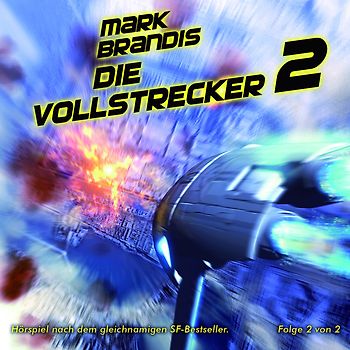Mark Brandis / Die Vollstrecker (Teil 2 von 2)