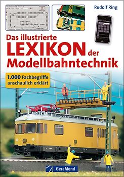 Das illustrierte Lexikon der Modellbahntechnik