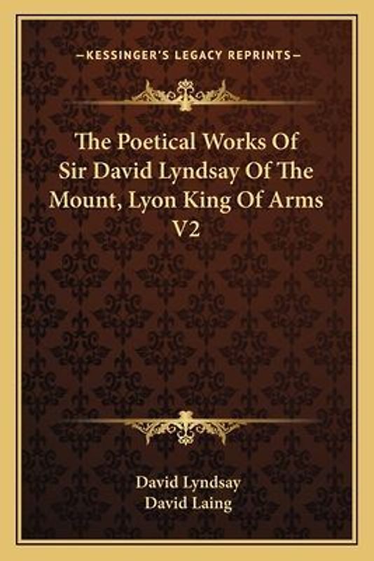 The Poetical Works of Sir David Lyndsay of the Mount, Lyon King of Arms V2