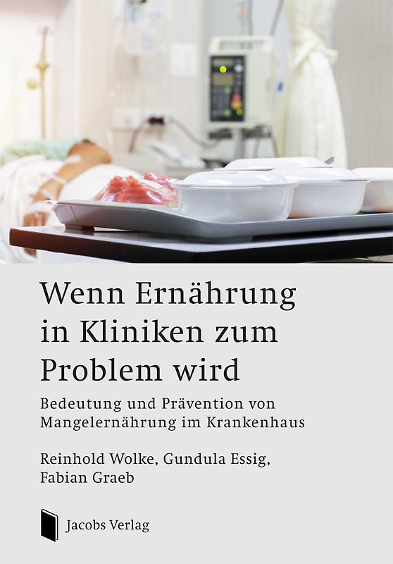 Wenn Ernährung in Kliniken zum Problem wird