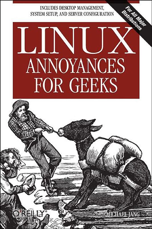 Linux Annoyances for Geeks.