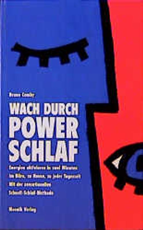 Wach durch Power-Schlaf. Energien aktivieren in 2 Minuten. Mit der sensationellen Schnellschlaf-Methode. Im Büro, zu Hause, zu jeder Tageszeit