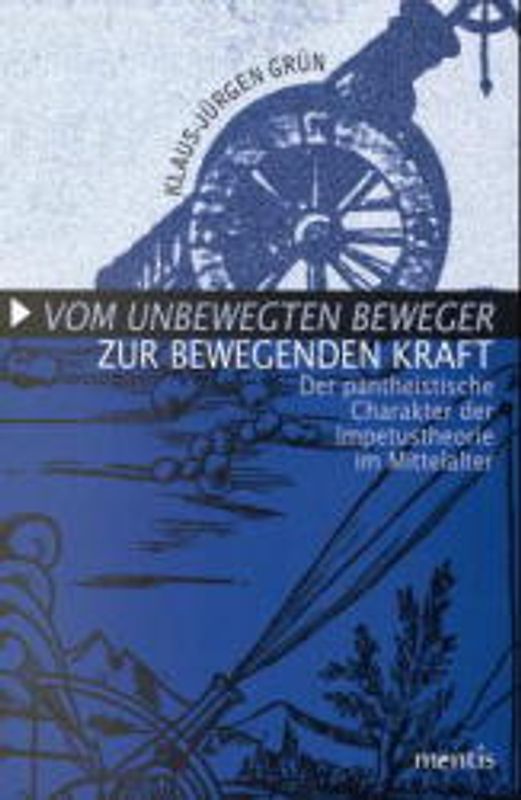 Vom Unbewegten Beweger zur bewegenden Kraft