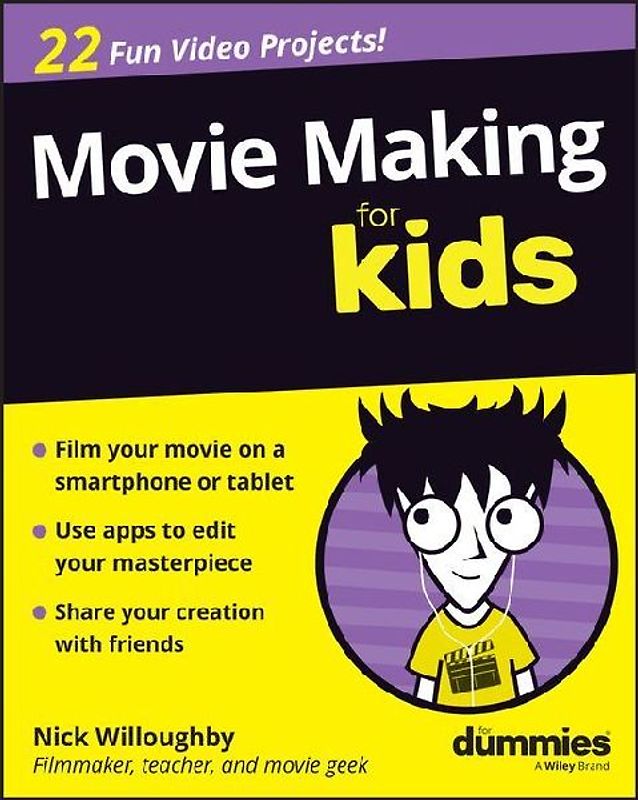 Movie Making for Kids for Dummies