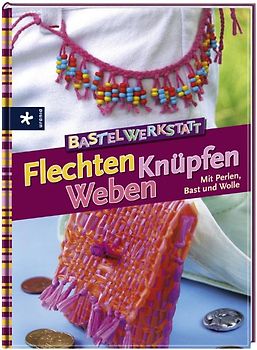 Bastelwerkstatt Flechten Knüpfen Weben
