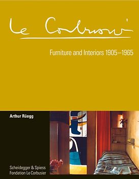 Le Corbusier. Furniture and Interiors 1905–1965