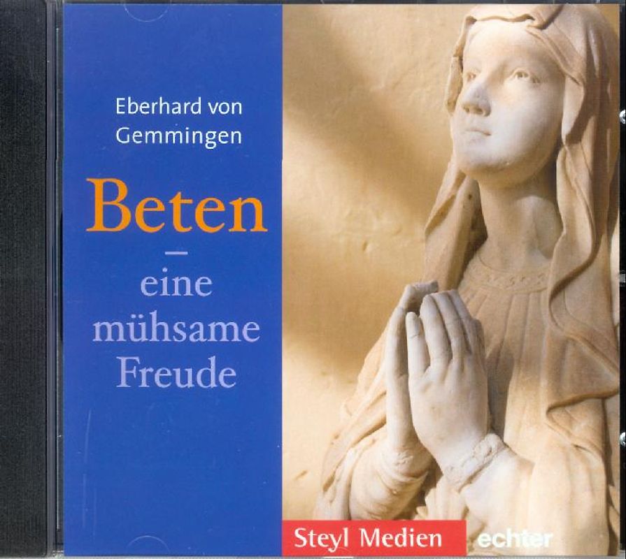 Beten - eine mühsame Freude