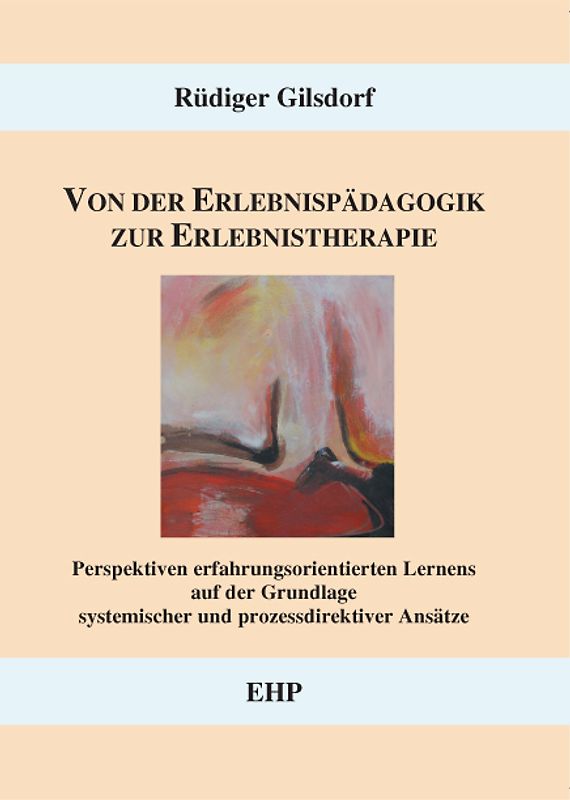 Von der Erlebnispädagogik zur Erlebnistherapie