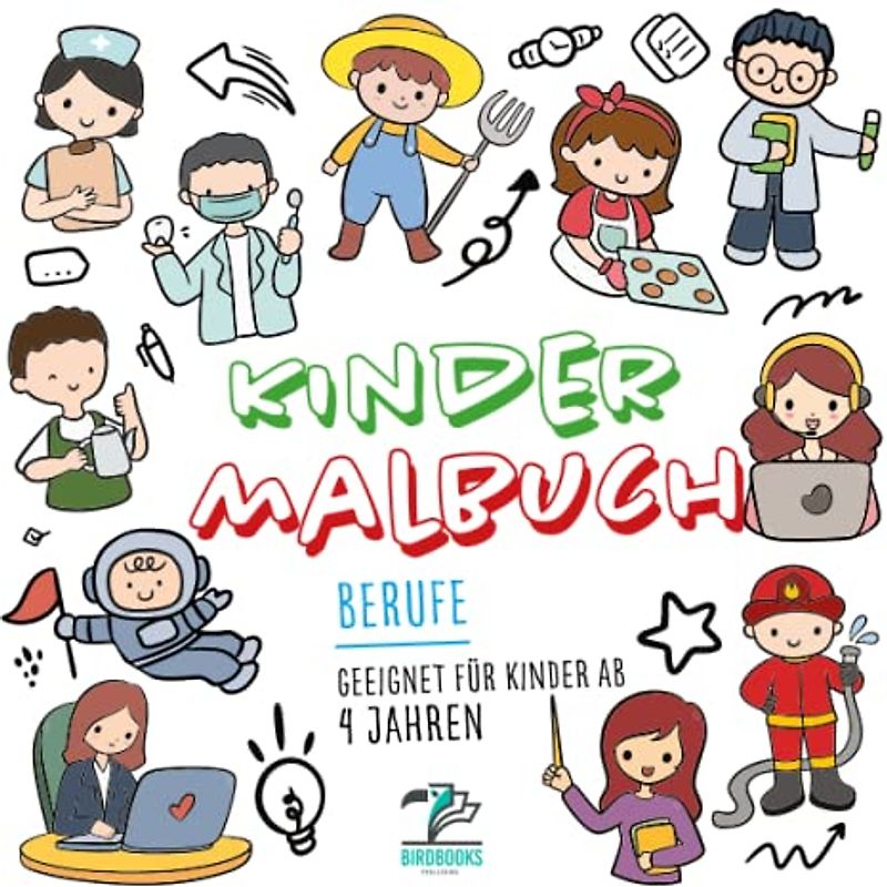 Kinder Malbuch: Berufe: Illustrationen zum selbst ausmalen (geeignet für Kinder ab 4 Jahren) (Kinder Malbücher zum Ausmalen)