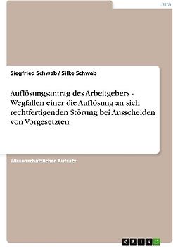 Auflösungsantrag des Arbeitgebers - Wegfallen einer die Auflösung an sich rechtfertigenden Störung bei Ausscheiden von Vorgesetzten