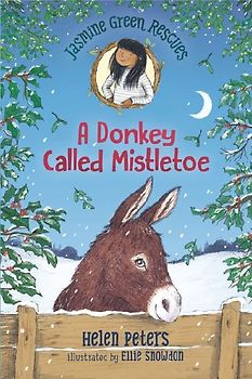 Jasmine Green Rescues: A Donkey Called Mistletoe