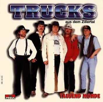 Trucks aus dem Zillertal - Tausend Monde