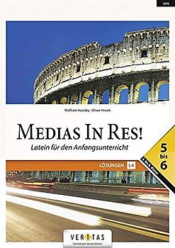 Medias in res! - Latein für den Anfangsunterricht: Lösungen 5- 6