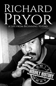 Richard Pryor: A Life from Beginning to End