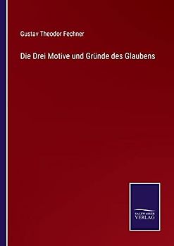 Die Drei Motive und Gründe des Glaubens