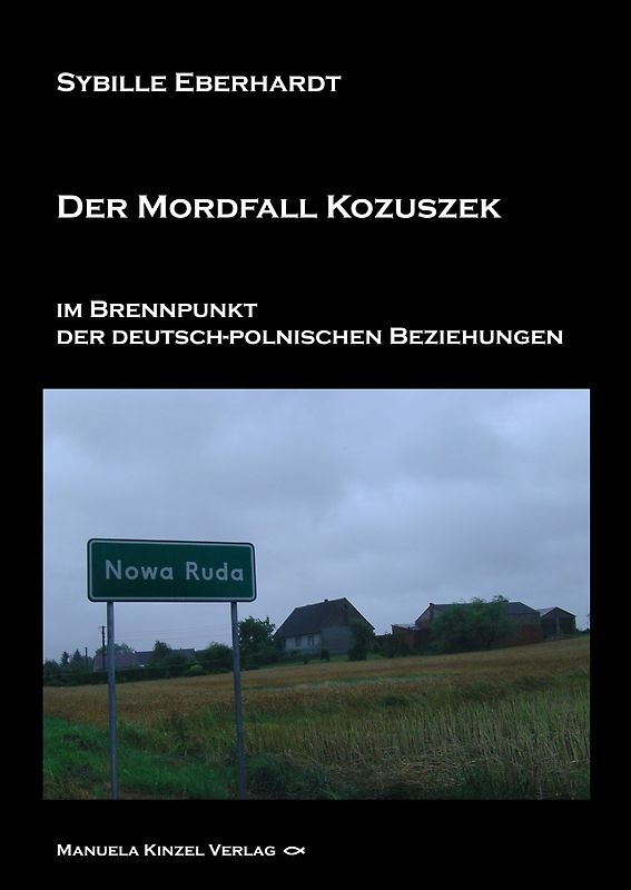 Der Mordfall Kozuszek im Brennpunkt der deutsch-polnischen Beziehungen