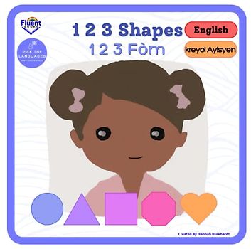 1 2 3 Shapes - 1 2 3 Fòm: Bilingual Book - Haitian Creole (Liv bileng an kreyòl Ayisyen - Bilingual books in Haitian Creole)
