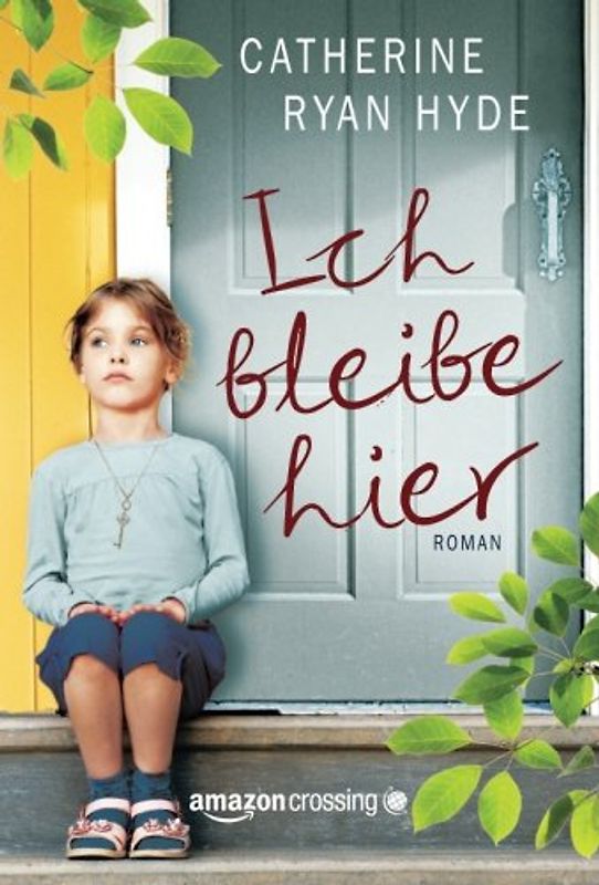 Ich bleibe hier - Catherine Ryan Hyde [Taschenbuch]