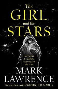 The Girl and the Stars: The Girl And The Stars (1) (Book of the Ice, Band 1)