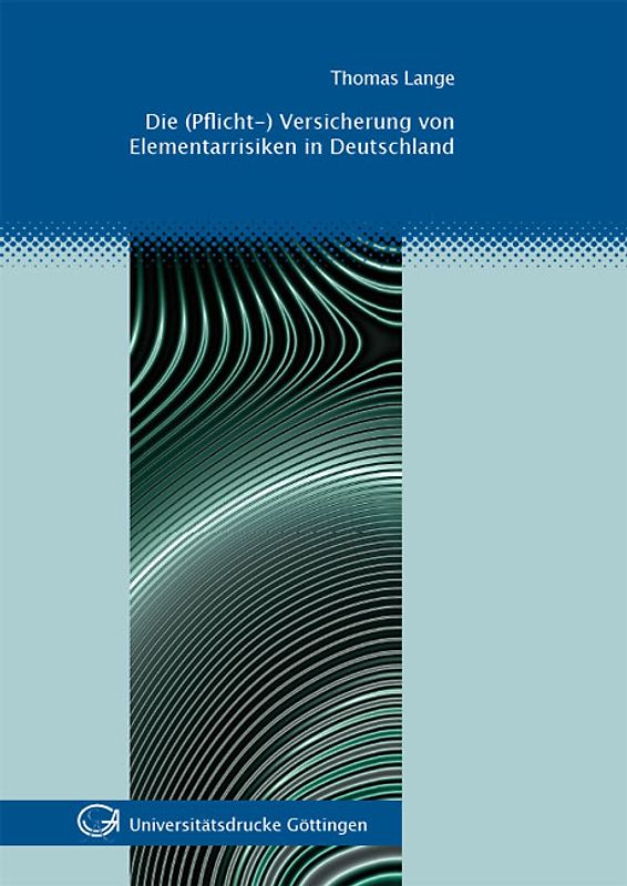 Die (Pflicht-) Versicherung von Elementarrisiken in Deutschland